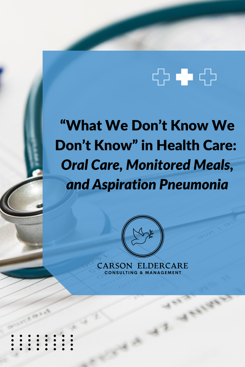 Oral Care, Monitored Meals, and Aspiration Pneumonia: “What We Don’t Know We Don’t Know” in Health Care: